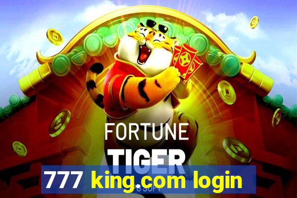 777 king.com login